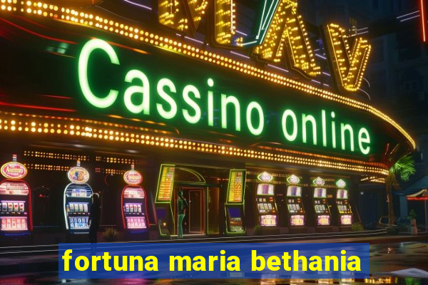 fortuna maria bethania